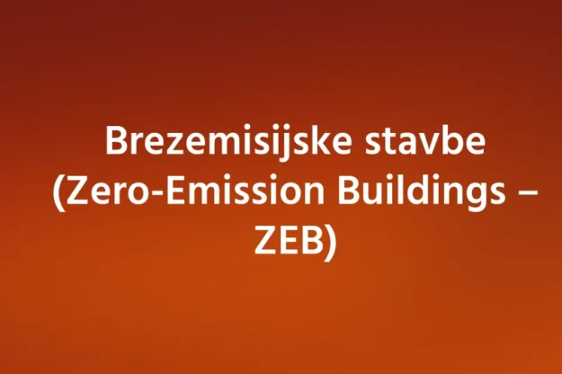 Brezemisijske stavbe (ZEB) Brezemisijske stavbe (ZEB)