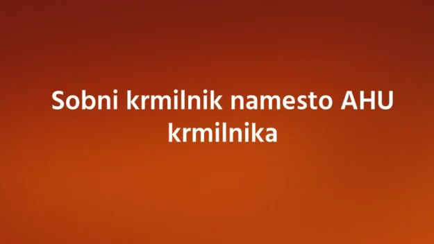 Sobni krmilnik namesto AHU krmilnika Sobni krmilnik namesto AHU krmilnika