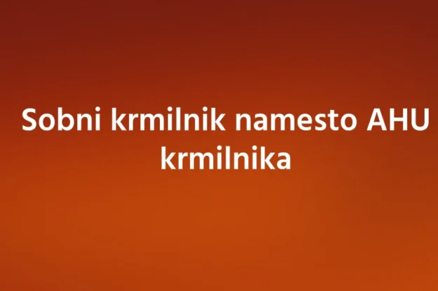 Sobni krmilnik namesto AHU krmilnika Sobni krmilnik namesto AHU krmilnika
