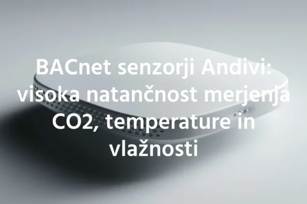 BACnet senzorji Andivi visoka natančnost merjenja CO2, temperature in vlažnosti BACnet senzorji Andivi visoka natančnost merjenja CO2, temperature in vlažnosti
